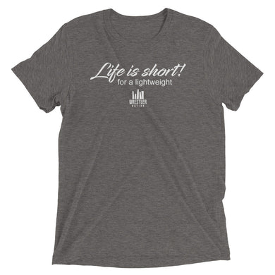 Life is short for a lightweight--T-shirt (8 colors)